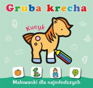 Kucyk. Gruba krecha. Malowanki dla najmłodszych