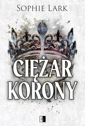 Ciężar korony. Brutalne dziedzictwo. Tom 6