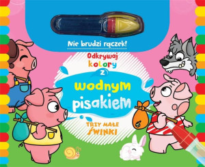 Odkrywaj kolory z wodnym pisakiem. Trzy małe świnki
