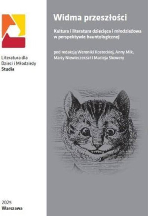 Widma przeszłości. Kultura i literatura dziecięca i młodzieżowa w perspektywie hauntologicznej