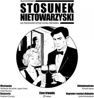 Stosunek nietowarzyski - słuchowisko na podstawie sztuki Igora Frendera