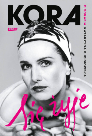 Kora. Się żyje. Biografia