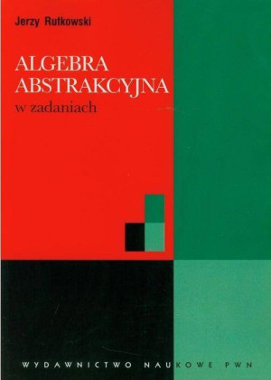 Algebra abstrakcyjna w zadaniach