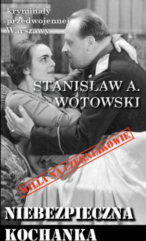 Kryminały przedwojennej Warszawy. Niebezpieczna kochanka