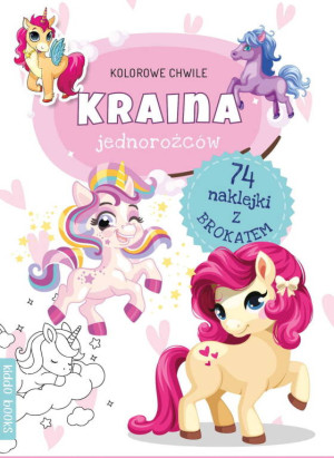 Kolorowe chwile. Kraina jednorożców