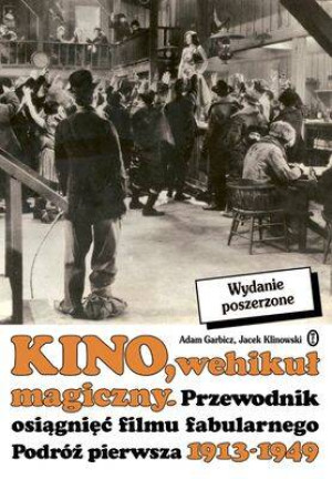 Kino, wehikuł magiczny. Przewodnik osiągnięć filmu