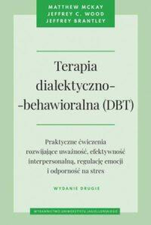 Terapia dialektyczno-behawioralna (DBT). Wydanie 2