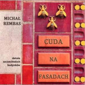 Cuda na fasadach. Detale szczecińskich budynków. Część 1