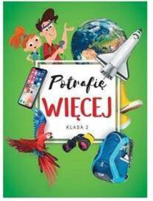 Potrafię więcej Klasa 2. Edukacja wczesnoszkolna