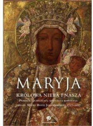 Maryja. Królowa nieba i nasza