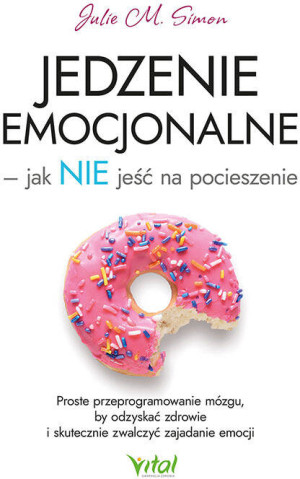 Jedzenie emocjonalne - jak NIE jeść na pocieszenie