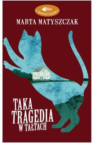 Taka tragedia w Tałtach. Kryminał z pazurem