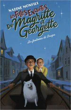 Les folles enquetes de Magritte et Georgette. Les fantomes de Bruges