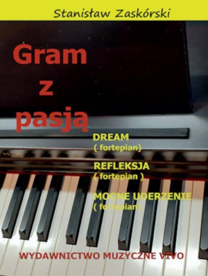 Gram z pasją. Dream. Refleksja. Mocne uderzenie