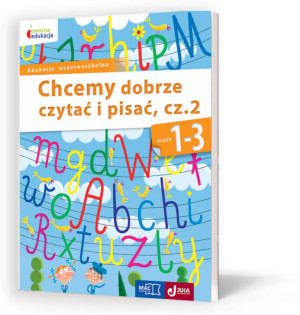 Chcemy dobrze czytać i pisać. Część 2. Klasa 1-3. Edukacja wczesnoszkolna. Owocna edukacja