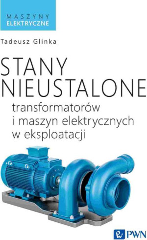 Stany nieustalone transformatorów i maszyn elektrycznych w eksploatacji