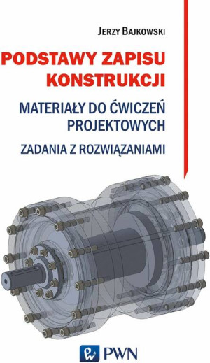 Podstawy zapisu konstrukcji. Materiały do ćwiczeń projektowych. Zadania z rozwiązaniami