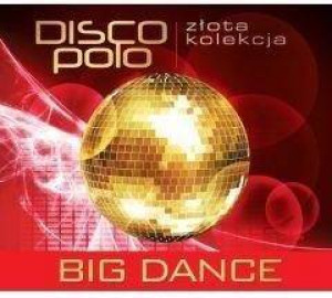 Big Dance. Disco Polo. Złota kolekcja. CD