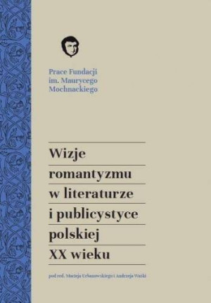 Wizje romantyzmu w literaturze i publicystyce...