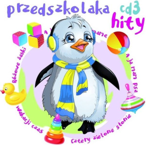 Przedszkolaka hity Cz. 3 CD