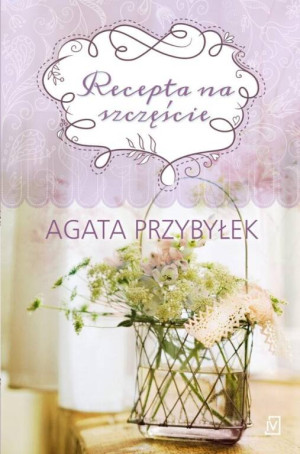 Recepta na szczęście. Tak smakuje miłość