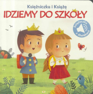 Idziemy do szkoły. Księżniczka i książe.