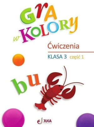 Gra w kolory SP 3 Zeszyt ćwiczeń cz.1