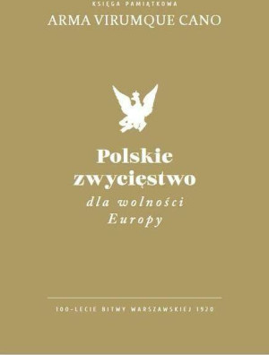 Polskie zwycięstwo dla wolności Europy