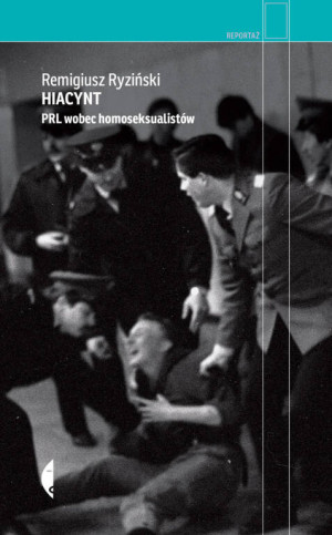 Hiacynt. PRL wobec homoseksualistów. Reportaż