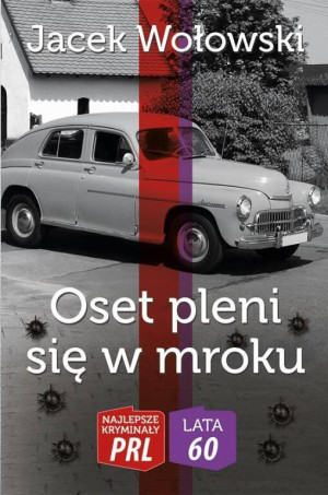 Oset pleni się w mroku. Najlepsze kryminały PRL/ Lata 60