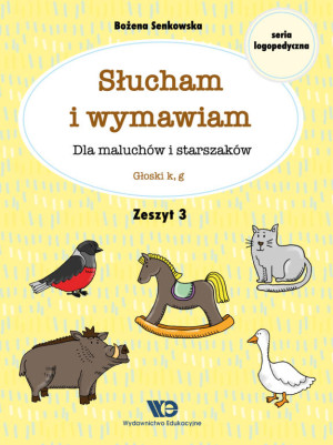 Słucham i wymawiam. Dla maluchów i starszaków. Głoski k, g Zeszyt 3