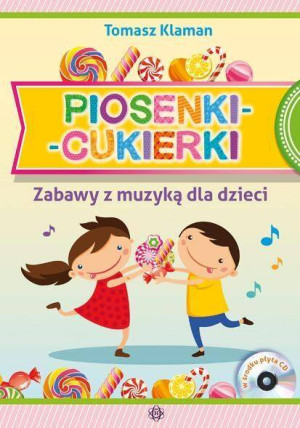 Piosenki cukierki. Zabawy z muzyką dla dzieci