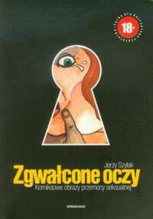 Zgwałcone oczy. Komiksowe obrazy przemocy seksualnej
