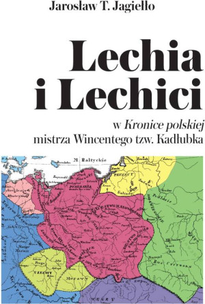 Lechia i Lechici w Kronice polskiej mistrza Wincentego tzw. Kadłubka