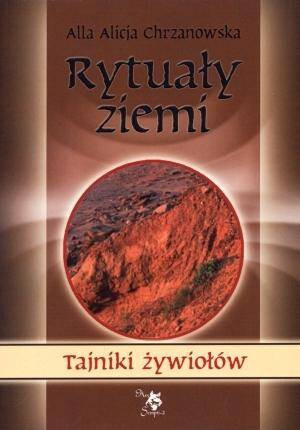 Rytuały ziemi. Tajniki żywiołów
