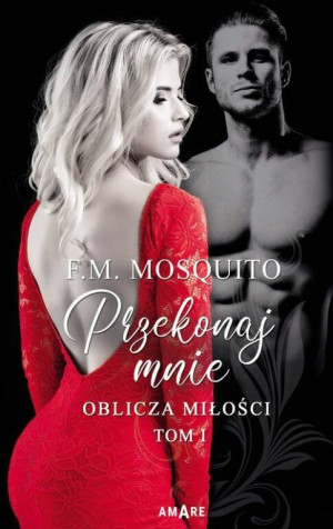 Przekonaj mnie. Oblicza miłości. Tom 1