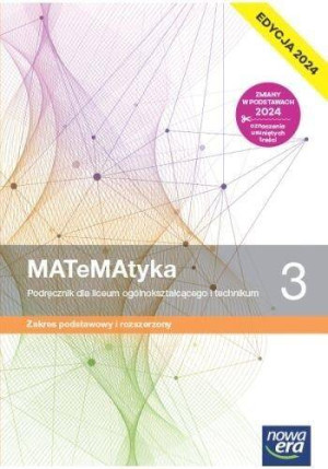MATeMAtyka 3. Podręcznik do matematyki dla liceum ogólnokształcącego i technikum. Zakres podstawowy i rozszerzony. Edycja 2024