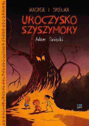 Uroczysko Szyszymory. Kacper i spółka