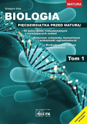 Biologia - pięćdziesiątka przed maturą. Tom 1