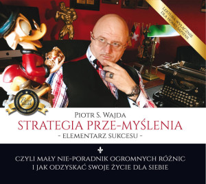 Strategia prze-myślenia elementarz sukcesu czyli mały nie-poradnik ogromnych różnic i jak odzysk. Audiobook