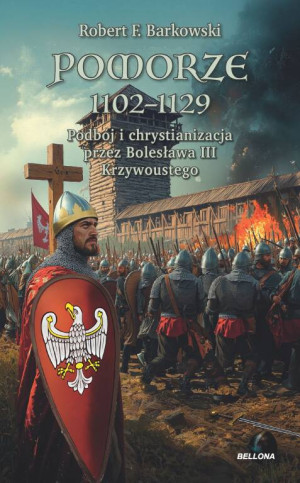 Pomorze 1102-1129 Podbój i chrystianizacja...