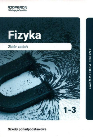 Fizyka Klasa 1-3 zbiór zadań. Szkoła ponadpodstawowa. Zakres podstawowy