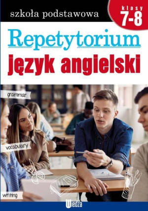 Język angielski. Repetytorium. Klasa 7-8