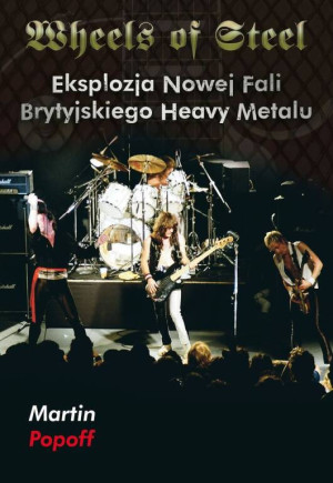 Wheels of Steel. Eksplozja nowej fali brytyjskiego heavy metalu