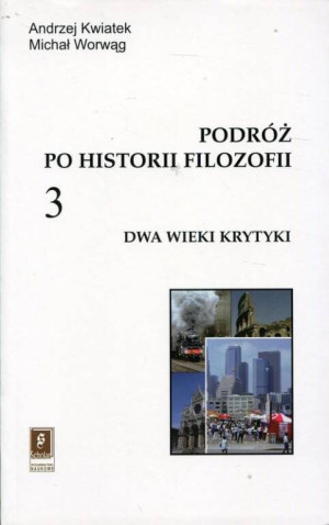 Podróż po historii filozofii. Dwa wieki krytyki. Tom 3