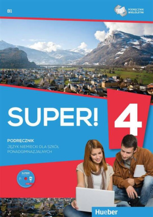 Super! 4. Poziom B1. Zeszyt ćwiczeń. Język niemiecki dla szkół ponadgimnazjalnych
