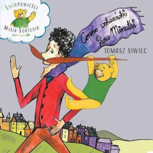 Cenne wskazówki Pana Minutki. Ekoopowieści Misia Sortusia