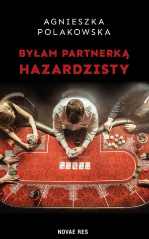 Byłam partnerką hazardzisty