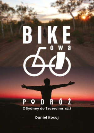 Z Sydney do Szczecina. Bike'owa podróż. Część 1
