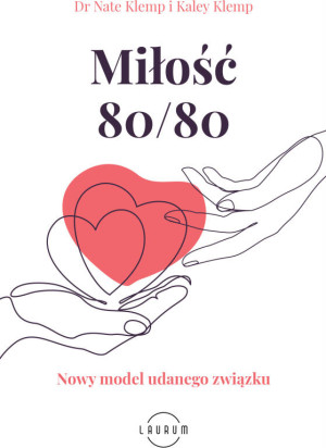 Miłość 80/80. Nowy model udanego związku